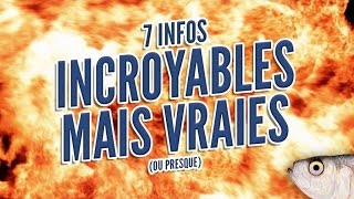 Top 7 des infos incroyables mais vraies ou presque [upl. by Nabala202]