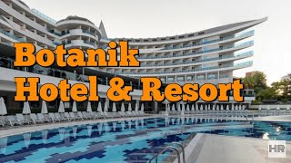 BOTANIK HOTELampRESORT 5  Alanya Turkey 🇹🇷 [upl. by Vivi897]