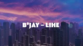 03 Bjay  Lihe  CITY BOY ALBUM [upl. by Adelric706]