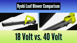 Ryobi Leaf Blower Comparison  18 Volt vs 40Volt [upl. by Jer]