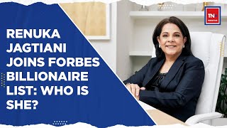 Forbes Worlds Billionaire List  Who Is Renuka Jagtiani What Is Her Net Worth  Latest [upl. by Ng479]