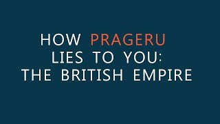 How PragerU Lies to You  The British Empire [upl. by Limann]