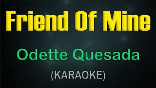 FRIEND OF MINE  KARAOKE  Odette Quesada [upl. by Nyvrem]