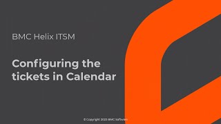 Configuring the tickets in BMC Helix ITSM Calendar [upl. by Attolrahc]