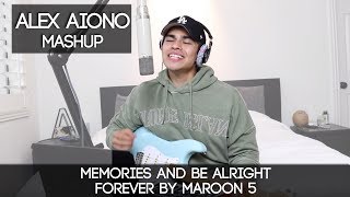 Memories and Be Alright Forever by Maroon 5 amp ALEX AIONO  Alex Aiono Mashup [upl. by Foushee980]