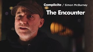 The Encounter  Simon McBurney amp Marcus du Sautoy  Complicité [upl. by Cartwright]