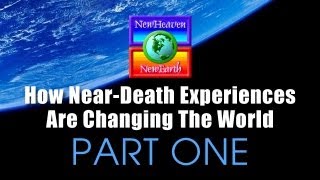 How NearDeath Experiences Are Changing The World  Part 1 of 2 [upl. by Mcgrody]