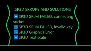 SP3D ERRORS AND SOLUTIONS  SPLM FAILED CONNECTING SOCKET INVALID KEY  GRAPHICS ERROR TEXT SCALE [upl. by Nance518]