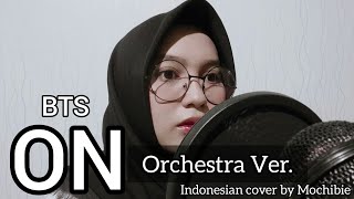 Versi Indonesia BTS 방탄소년단  ON Orchestra Ver Cover by Mochibie [upl. by Maddi]