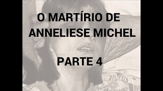 O EXORCISMO DE ANNELIESE MICHEL  PARTE 4 [upl. by Ttehr923]