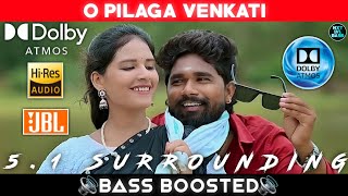 O PILAGA VENKATI SONG  BASS BOOSTED  DOLBY ATMOS  JBL  51 SURROUNDING  NXT LVL BASS [upl. by Yleak]