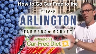 How to go Car Free to the Arlington Farmers Market [upl. by Niwhsa]