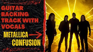 Metallica  Confusion  Guitar Backing Track with Vocals [upl. by Enyaj]