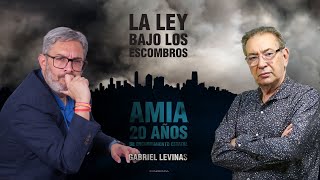 Gabriel Levinas quotAMIA la ley bajo los escombrosquot [upl. by Sirrad872]