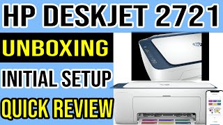 HP Deskjet 2721 Printer Unboxing and Quick Review [upl. by Rednaskela]