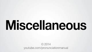 How to Pronounce Miscellaneous [upl. by Carolan686]