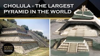 The Largest Pyramid in the World The Great Pyramid of Cholula  Ancient Architects [upl. by Willock850]