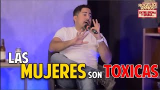 Las Mujeres Son TOXICAS  Chaironman Con Rogelio Ramos [upl. by Nonnerb]