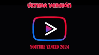 YOUTUBE VANCED 2024 Ultima Version [upl. by Neelia]