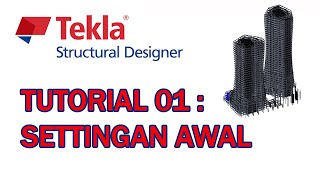 Tutorial Tekla Structural Designer  Setting Awal Sebelum Desain [upl. by Milla]