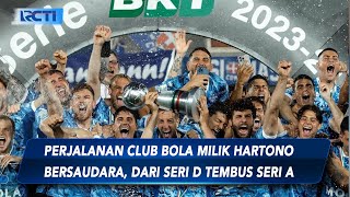 Perjalanan Como 1907 Milik Hartono Bersaudara dari Serie D Tembus ke Serie A  SIP 3007 [upl. by Eessac]