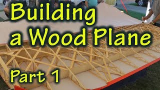 Building a Wood Aircraft Part 1 [upl. by Linzy]