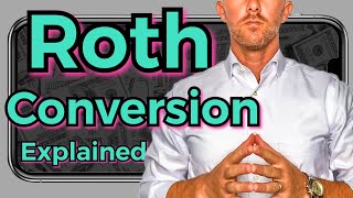 Roth IRA Conversion EXPLAINED Roth Conversion Strategies for tax free growth [upl. by Ateerys]