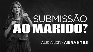 SUBMISSÃO AO MARIDO  ALEXANDRA ABRANTES [upl. by Netneuq]