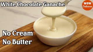 2 Ingredient White Chocolate Ganache  No Cream No Butter  White Chocolate Ganache Recipe [upl. by Remmos443]