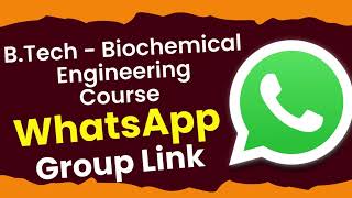 1000 BTech  Biochemical Engineering Course WhatsApp Group Links [upl. by Wahlstrom]