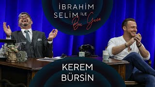 İbrahim Selim ile Bu Gece 79 Kerem Bürsin Ertunç [upl. by Neeliak]