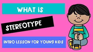 WHAT IS STEREOTYPE  Intro for young children [upl. by Aynatan]