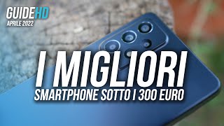 I MIGLIORI SMARTPHONE SOTTO I 300 EURO  Aprile 2022 [upl. by Kcirtemed]