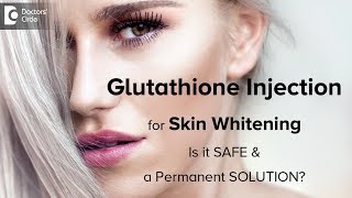 Is glutathione injection a permanent solution for skin whitening Are they safe  Dr Aruna Prasad [upl. by Mccullough]