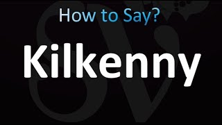 How to Pronounce Kilkenny correctly [upl. by Amoakuh354]