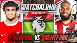 LIVERPOOL VS BRENTFORD LIVE STREAM WATCHALONG PREMIER LEAGUE LIVE STREAM WATCHALONG [upl. by Woodcock765]