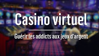 Un casino virtuel pour guérir les addicts aux jeux dargent [upl. by Aniale548]