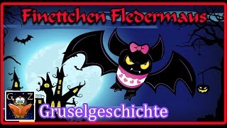 Gruselgeschichte  FINETTCHEN FLEDERMAUS  Youtube Hörbuch I Deutsch [upl. by Morrissey]