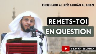 🎥 Remetstoi en Question  🎙️ Cheikh Abd Al Aziz Farhân Al Anazi [upl. by Nerti322]