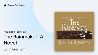 The Rainmaker A Novel by John Grisham · Audiobook preview [upl. by Oirromed471]