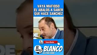 QUE MAFIOSO EL ABALOS IMAGINAR QUE HACE SANCHEZ shorts abalos pedrosanchez vox abascal sanchez [upl. by Jonina]