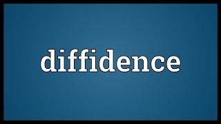 Diffidence Meaning [upl. by Brahear]