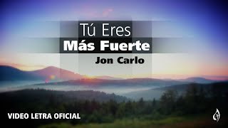 Tú Eres Más Fuerte – Jon Carlo letra oficial  official lyric video [upl. by Aiyotal]