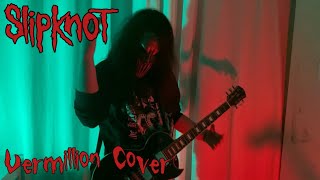 Slipknot  Vermillion Guitar Cover [upl. by Nylemaj]