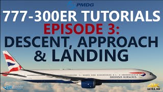 PMDG 777300ER Tutorials  Episode 3 Descent Approach and Landing 4K [upl. by Nathalia]