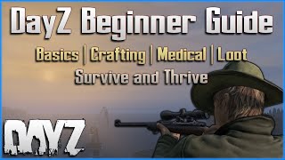 Beginner Guide for DayZ Console and PC  Get Started Here [upl. by Naelopan304]