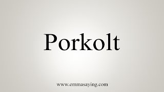 How To Say Porkolt [upl. by Nairot]