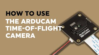 How to use the Arducam TOF Camera  B0410 [upl. by Anotyal]