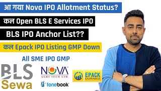 Nova IPO Allotment  BLS IPO Anchor List  कल Epack IPO Listing  SME IPO  Jayesh Khatri [upl. by Adamson]