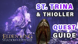 St Trina amp Thiollier Questline  Complete Guide ► Elden Ring DLC [upl. by Fitting]